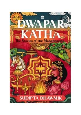 Dwapar Katha: The Stories Of The Mahabharata