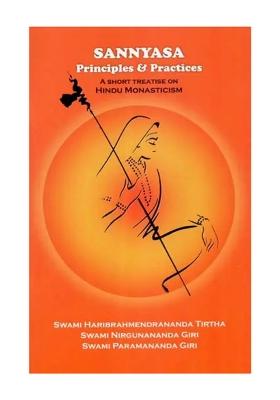 Sannyasa Principles & Practices- A Short Treatise On Hindu Monasticism