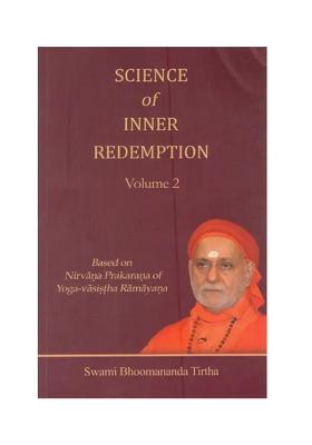 Science Of Inner Redemption- Based On Nirvana Prakarana Of Yoga-Vasistha Ramayana (Vol- 2)