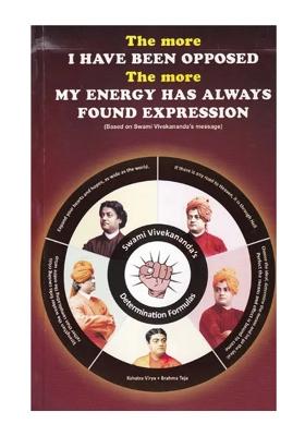 The More I Have Been Opposed, The More My Energy Has Always Found Expression (Based On Swami Vivekananda