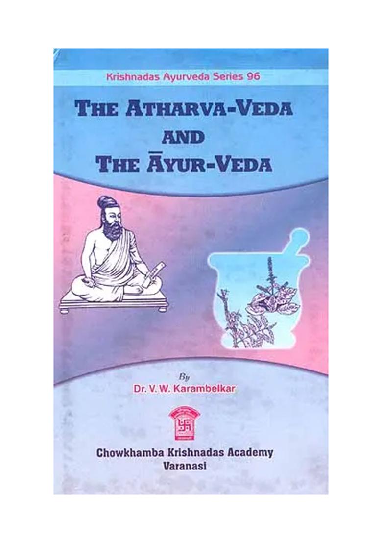 The Atharvaveda And The Ayurveda - Indya