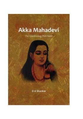 Akka Mahadevi (The Questioning Poet Saint)