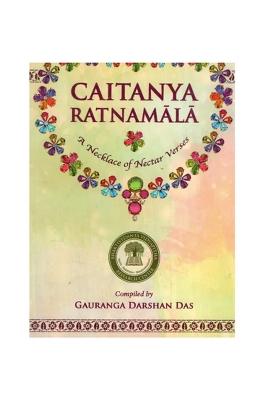Caitanya Ratnamala- A Necklace Of Nectar Verses By Sri Caitanya-Caritamrta
