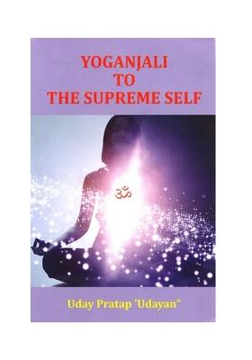 Yoganjali To The Supreme Self