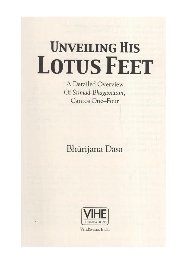 Unveiling His Lotus Feet- A Detailed Overview Of Srimad-Bhagavatam, Cantos One-Four - Indya