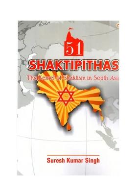 51 Shaktipithas The Kernel Of Shaktism In South Asia