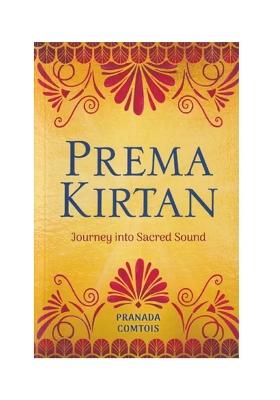Prema Kirtan (Journey Into Sacred Sound)