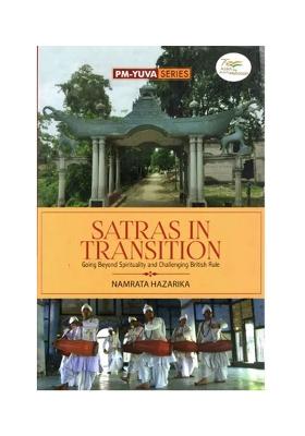 Satras In Transition- Going Beyond Spirituality And Challenging British Rule