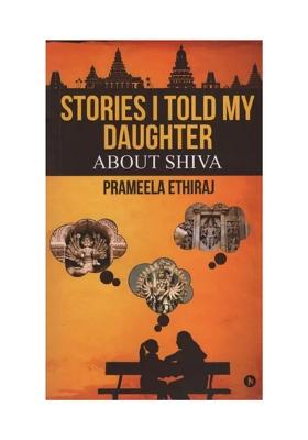 Stories I Told My Daughter (About Shiva )