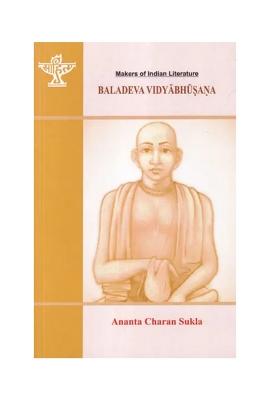 Baladeva Vidyabhusana: A Post-Caitanya Philosopher Of Religion (Makers Of Indian Literature)