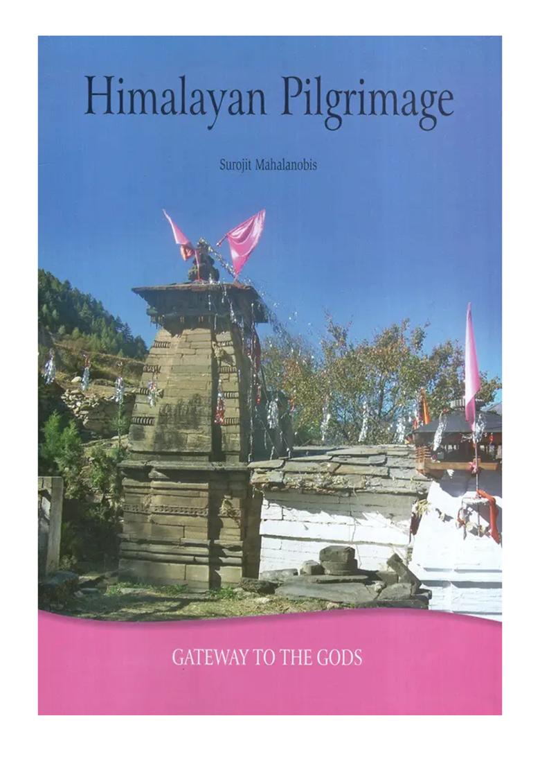Himalayan Pilgrimage (Gateway To The Gods) - Indya