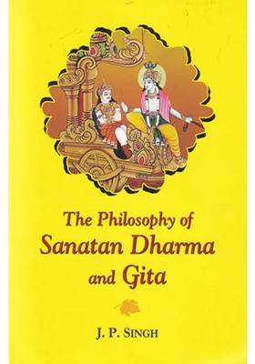 The Philosophy Of Sanatan Dharma And Gita