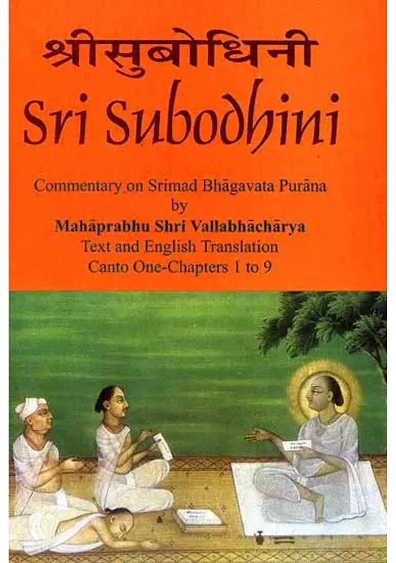Sri Subodhini Commentary On Srimad Bhagavata Purana By Mahaprabhu Shri Vallabhacharya Canto One-Chapters 1 To 9 Volume 17 - Indya
