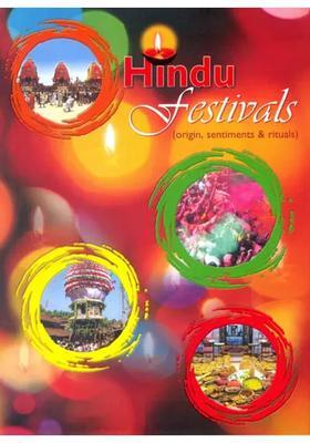 Hindu Festivals Origin Sentiments And Rituals