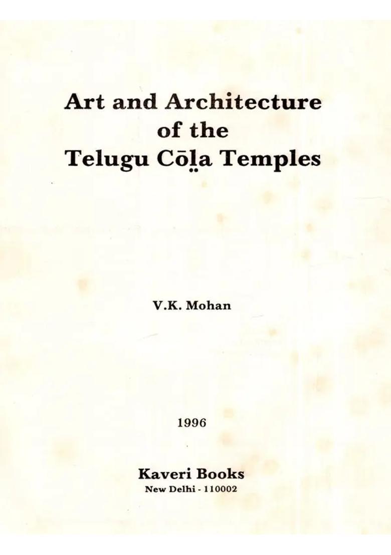 Art And Architecture Of The Telugu Cola Temples An Old And Rare Book - Indya