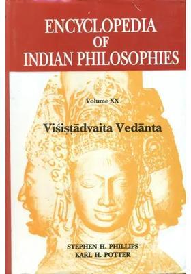Visistadvaita Vedanta Encyclopedia Of Indian Philosophies Volume Xx
