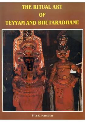 The Ritual Art Of Teyyam And Bhutaradhane - Theatrical Performance With Spirit Mediumship An Old Book