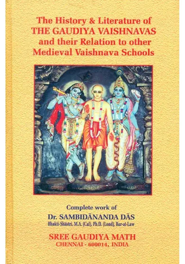 The History And Literature Of The Gaudiya Vaishnavas And Their Relation To Other Medieval Vaishnava Schools - Indya