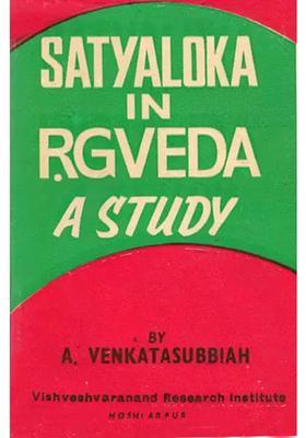 Satyaloka In Rgveda A Study A Rare Book