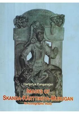 Images Of Skanda-Karttikeya-Murugan An Iconographic Study