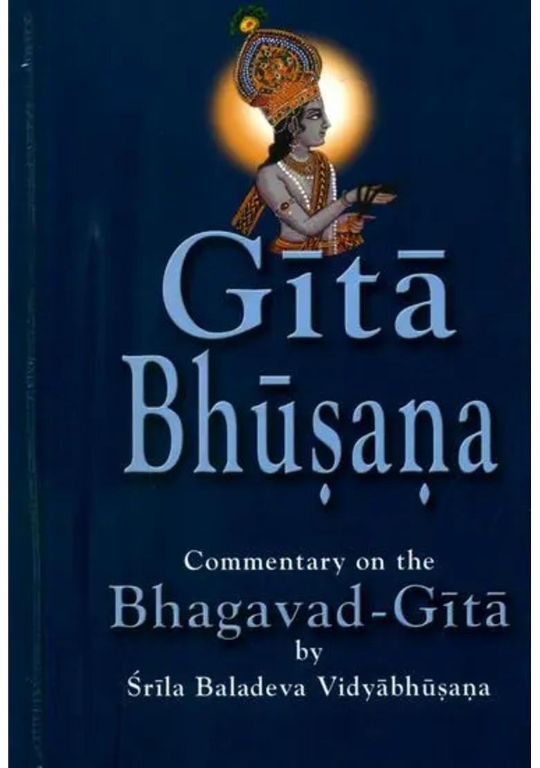 Gita Bhusana Commentary On The Bhagavad Gita By Baladeva Vidyabhusana - Indya