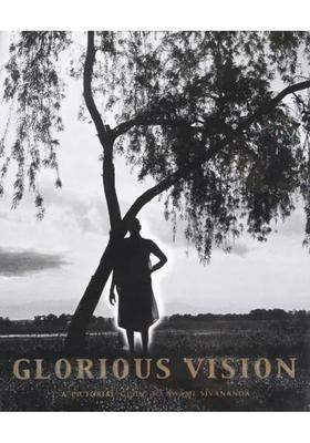 Glorious Vision- A Pictorial Guide To Swami Sivananda
