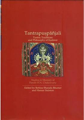 Tantrapuspanjali - Tantric Traditions And Philosophy Of Kashmir