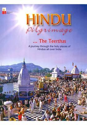 The Teerthas Hindu Pilgrimage A Journey Through The Holy Places Of Hindus All Over India