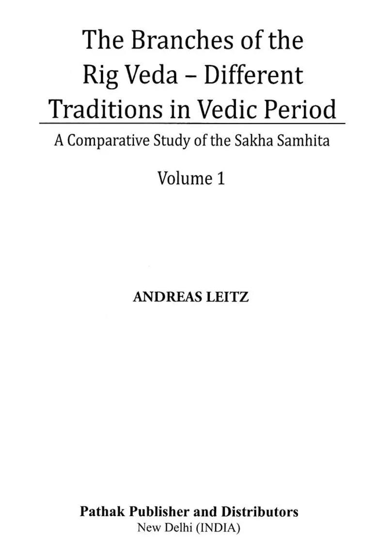The Branches Of The Rig Veda Different Traditions In Vedic Period A Comparative Study Of The Sakha Samhita Volume 1 - Indya