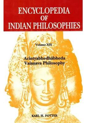 Encyclopedia Of Indian Philosophies Acintyabhedhabheda Vaisnava Philosophy Volume Xix