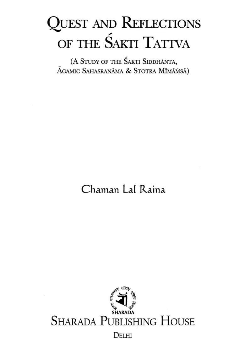 Quest And Reflections Of The Sakti Tattva A Study Of The Sakti Siddhanta Agamic Sahasranama & Stotra Mimamsa - Indya