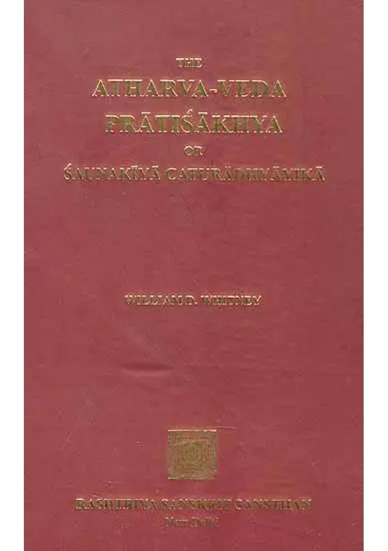 The Atharva-Veda Pratisakhya Or Saunakiya Caturadhyayika - Indya