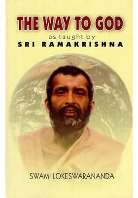 The Way To God As Taught By Sri Ramakrishna