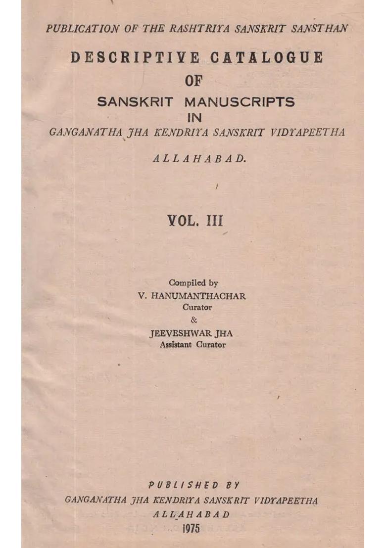 Descriptive Catalogue Of Sanskrit In Manuscripts Ganganatha Jha Research Institute Allahabad- Vol- Iii An Old And Rare Book - Indya
