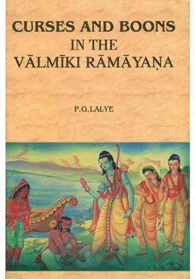 Curses And Boons In The Valmiki Ramayana