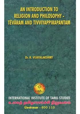 An Introduction To Religion And Philosophy-Tevaram And Tiviyappirapantam An Old And Rare Book