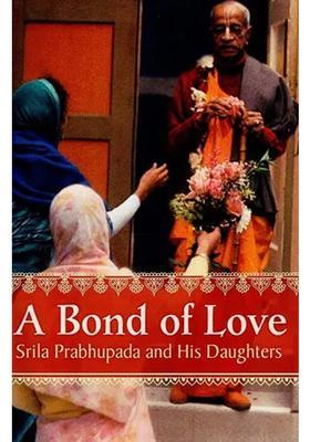 A Bond Of Love Srila Prabhupada And His Daughter