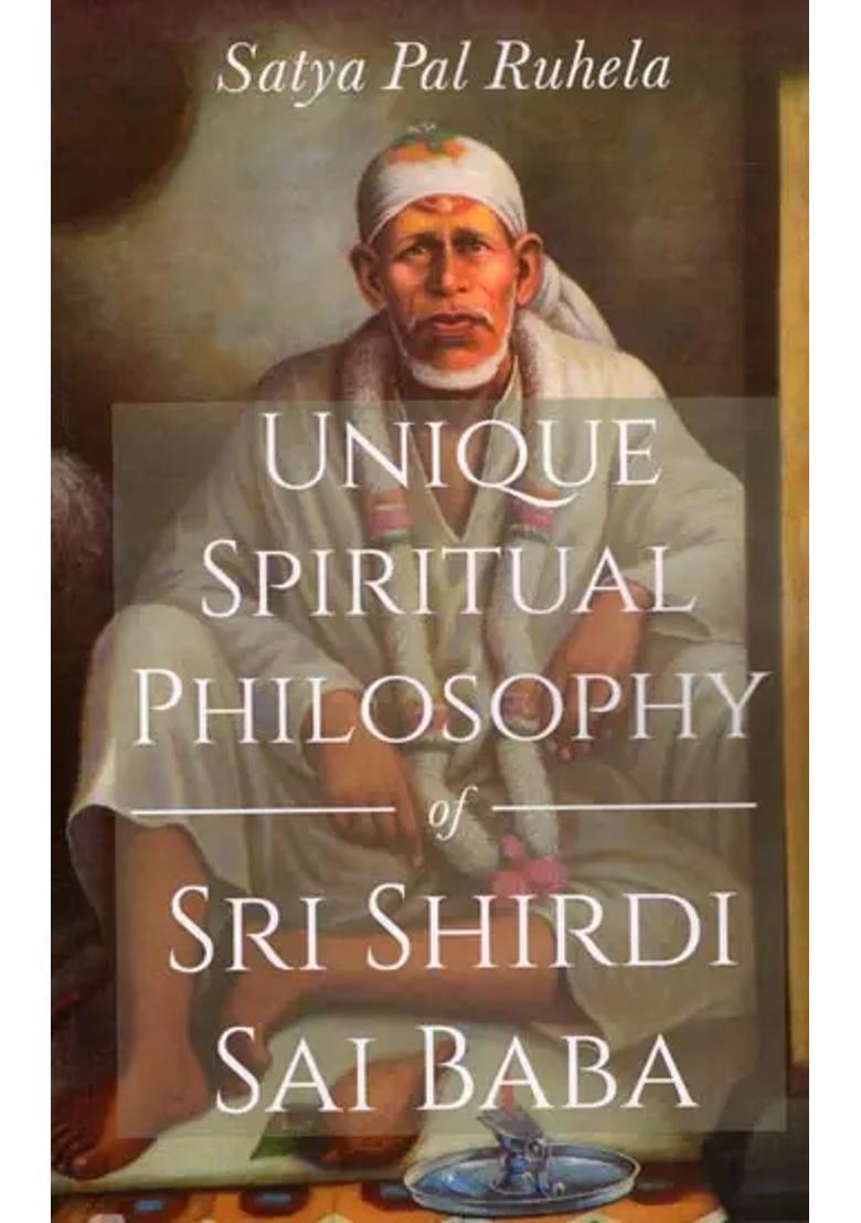 Unique Spiritual Philosophy Of Sri Shirdi Sai Baba - Indya