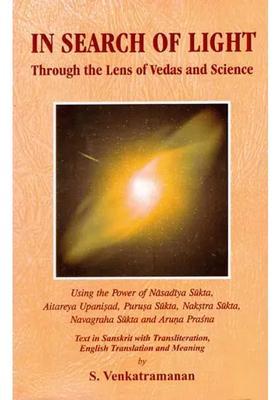In Search Of Light Through The Lens Of Vedas And Science