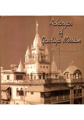 Acharyas Of Gaudiya Mission - A Portrait An Old And Rare Book