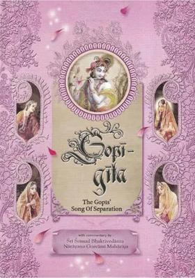 Gopi Gita The Gopis Song Of Separation A Detailed Commentary Beautifully Illustrated