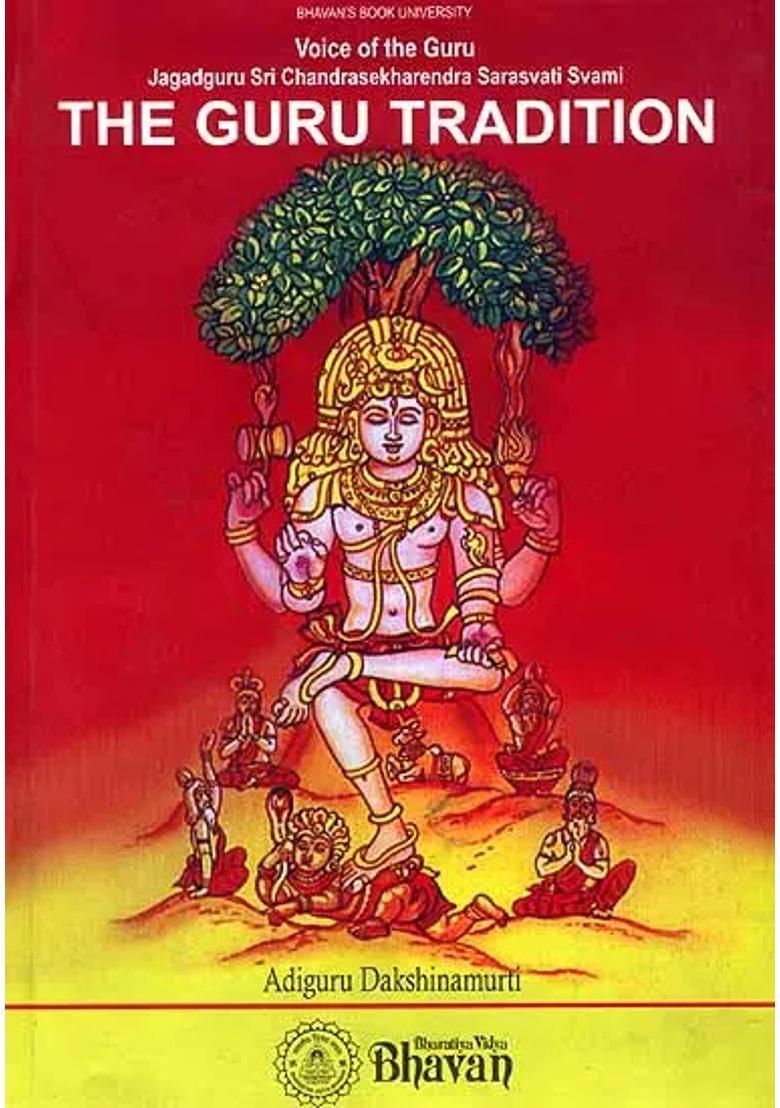The Guru Tradition Voice Of The Guru Jagadguru Sri Chandrasesharendra Sarasvati Svami - Indya