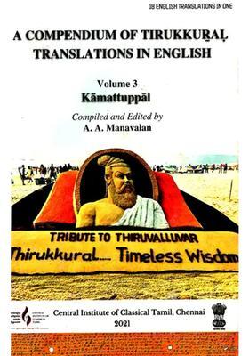 A Compendium Of Tirukkural Translations In English - Kamattuppal Vol-Iii