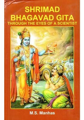 Shrimad Bhagavad Gita- Through The Eyes Of A Scientist