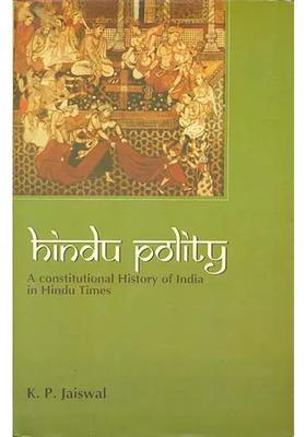 Hindu Polity A Constitutional History Of India In Hindu Times