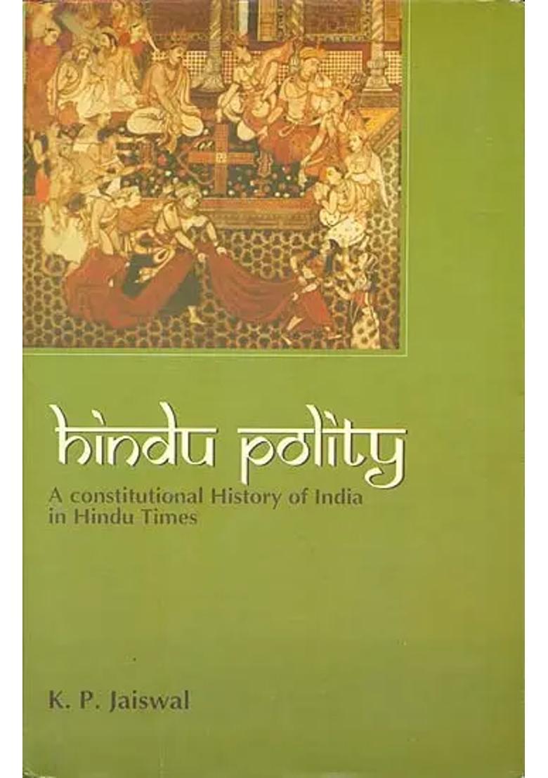 Hindu Polity A Constitutional History Of India In Hindu Times - Indya