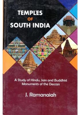 Temples Of South India A Study Of Hindu Jain And Buddhist Monuments Of The Deccan