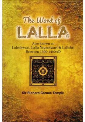 The Word Of Lalla Also Known As Laleshwari Lalla Yogeshwari & Lalishri Between 1300-1400Ad.