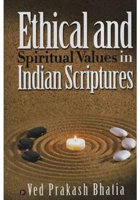 Ethical And Spiritual Values In Indian Scriptures