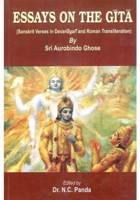 Essays On The Gita- Sanskrit Verses In Devanagari And Roman Transliteration By Sri Aurobindo Ghose